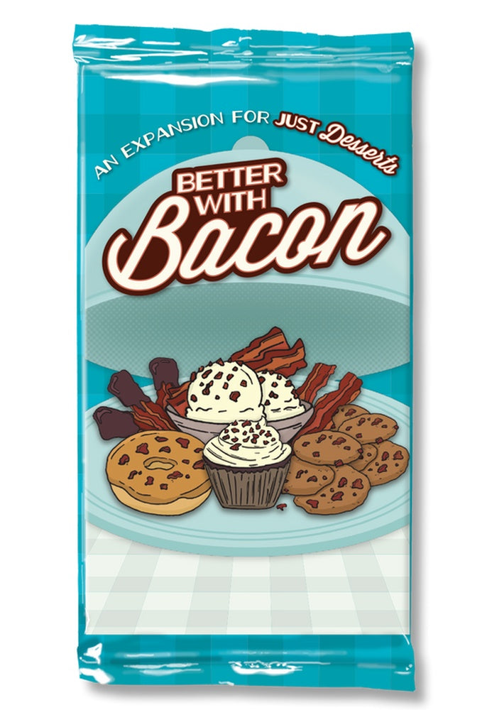 Better With Bacon - Just Desserts expansion