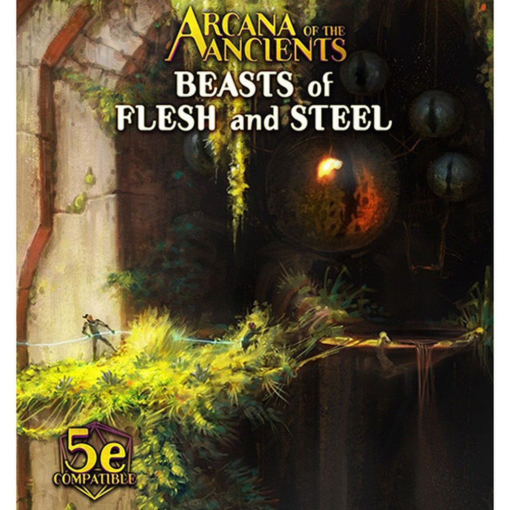 Beasts of Flesh and Steal - Arcana of the Ancients
