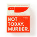 Not Today Murder Social Game Set