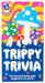 Trippy Trivia
