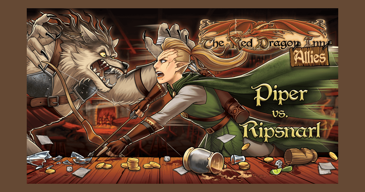 Piper vs Ripsnarl - Red Dragon Inn Allies