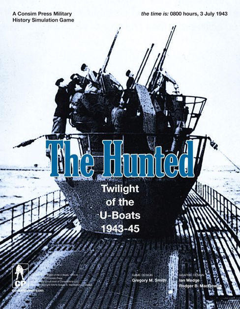 The Hunted: Twilight of the U-Boats 1943-45