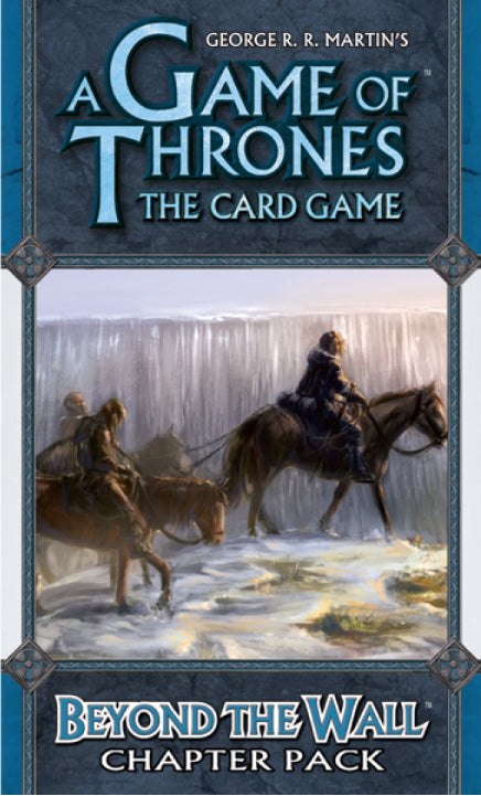 Game of Thrones LCG- Beyond the Wall