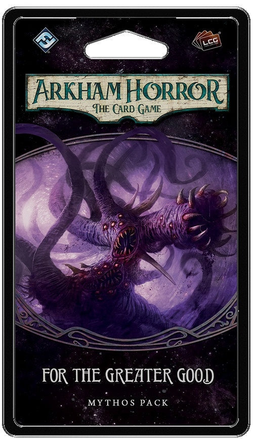 For the Greater Good Mythos Pack - Arkham Horror LCG