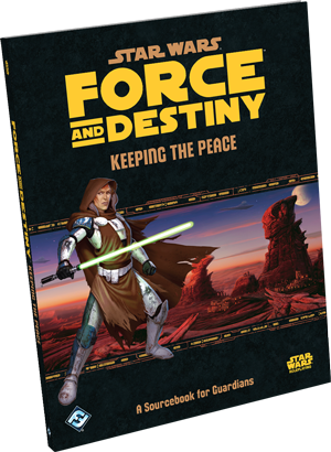 Keeping the Peace - Force and Destiny - Star Wars RPG