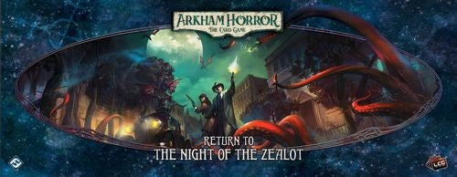 Return to the Night of the Zealot - Arkham Horror LCG